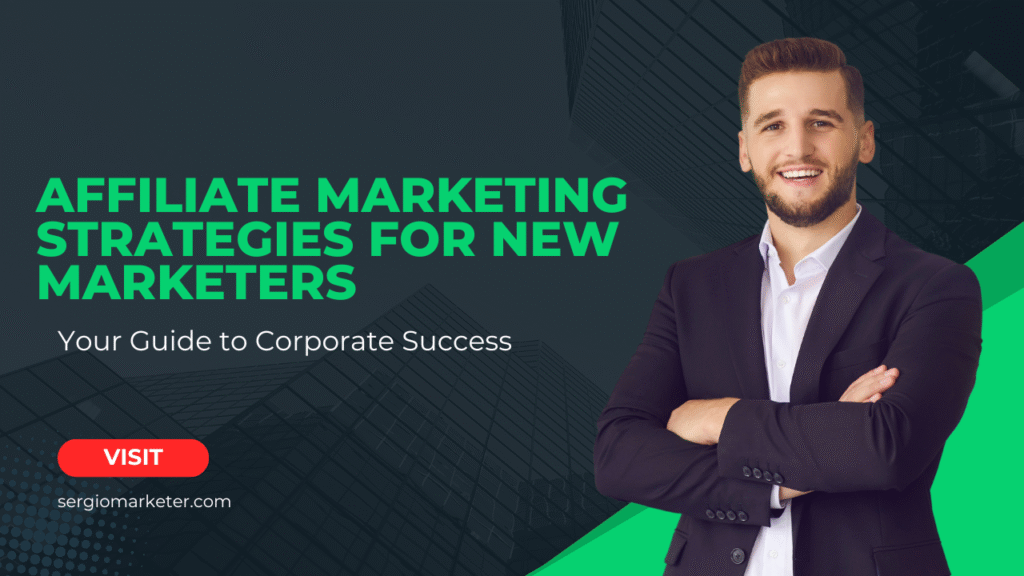Affiliate Marketing Strategies for New Marketers