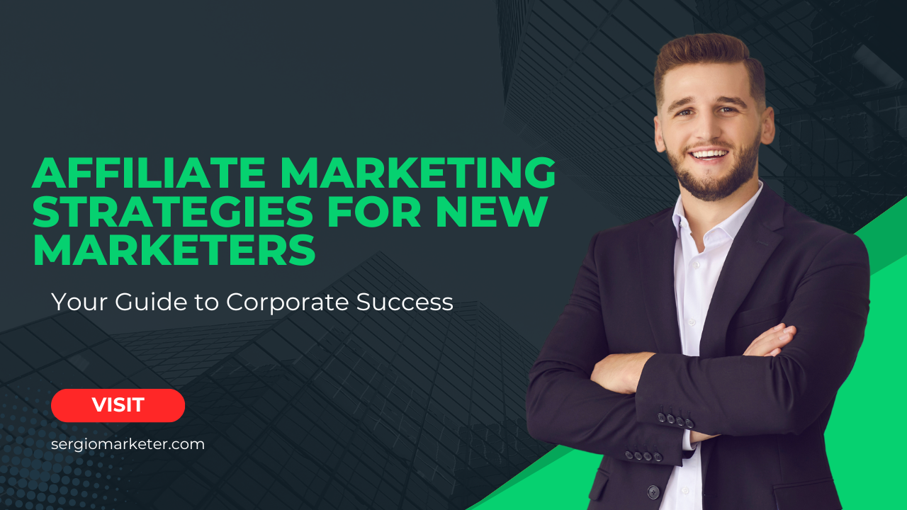 Affiliate Marketing Strategies for New Marketers