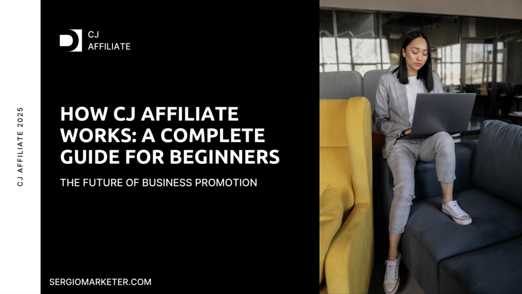 How CJ Affiliate Works: A Complete Guide for Beginners