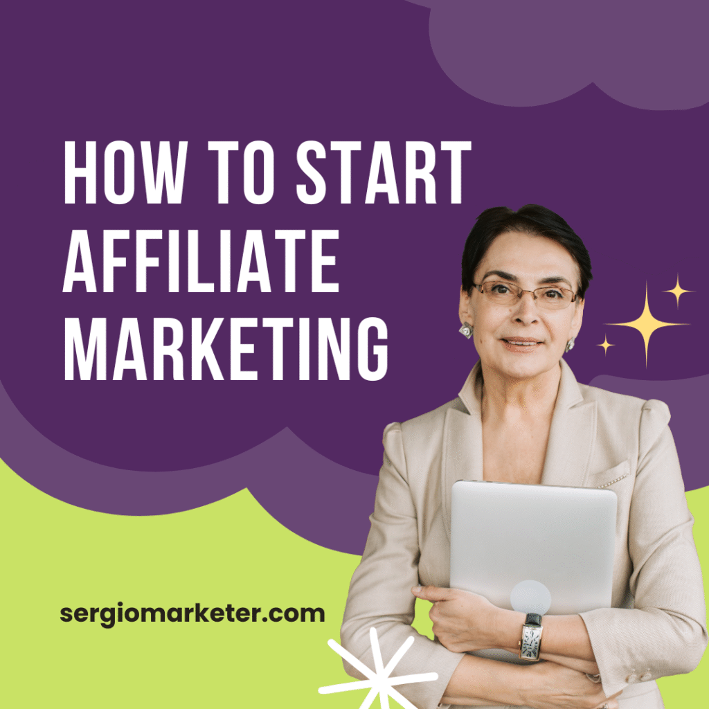 How to Start Affiliate Marketing: A Complete Beginner’s Guide