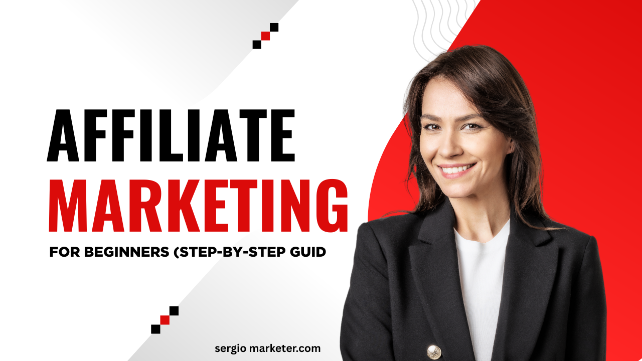 Affiliate Marketing for Beginners: A Complete Step-by-Step Guide